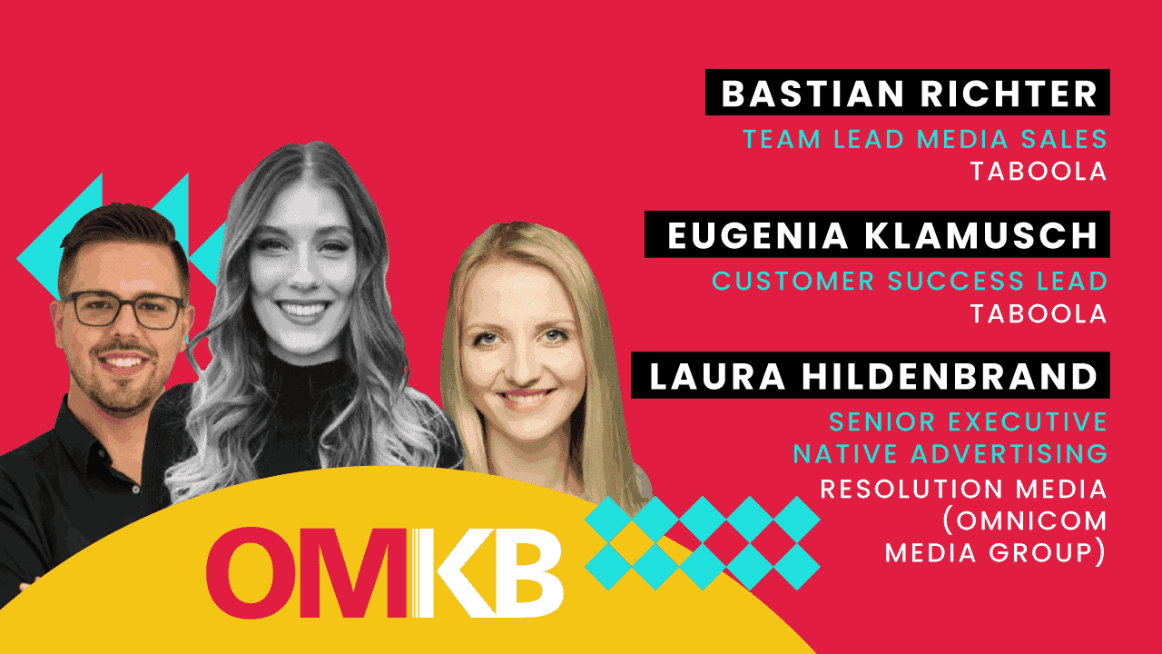 Eugenia Klemusch und Bastian Richter, taboola & Laura Hildebrand, Omnicom Media Group | Context is King