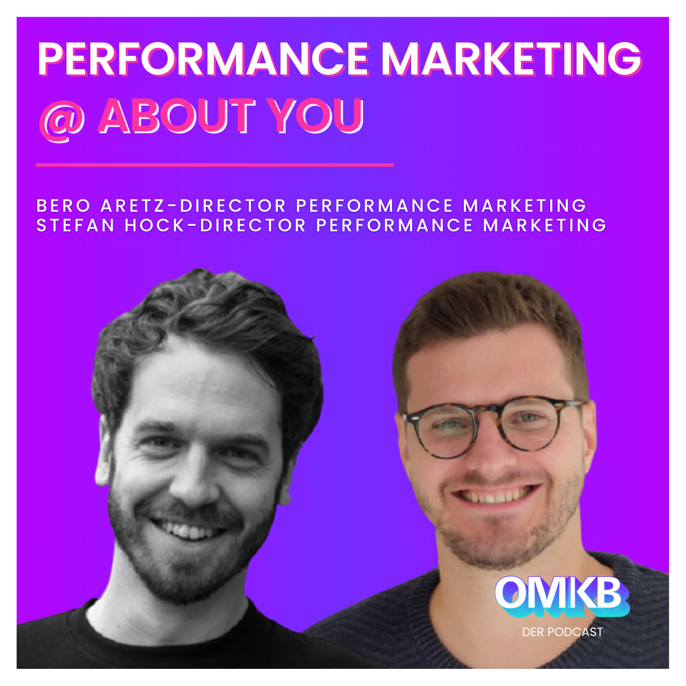 Cover von OMKI #17 mit Bero Aretz und Stefan Hock, Director Performance Marketing, ABOUT YOU