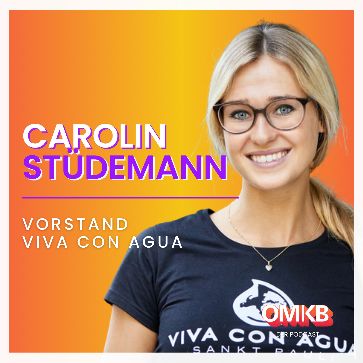 Cover von OMKI #21 mit Carolin Stüdemann - Geschäftsführender Vorstand, Viva con Agua